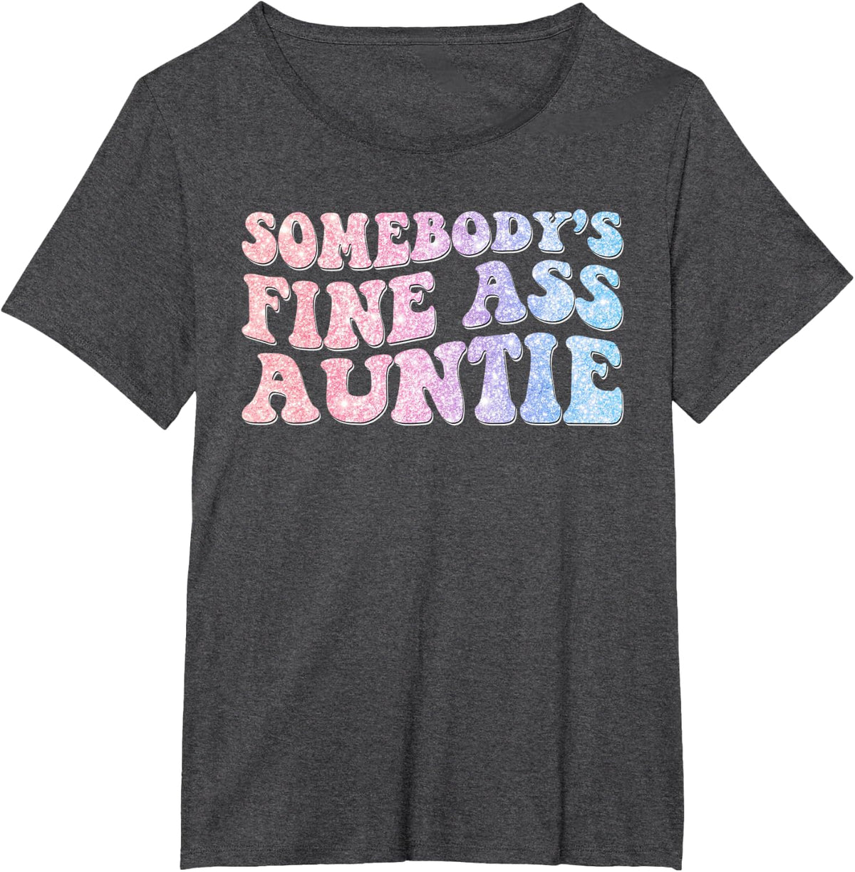 Funny Somebody's Fine Ass Auntie Mom Saying Cute Mom T-Shirt - Dark Heather Grey