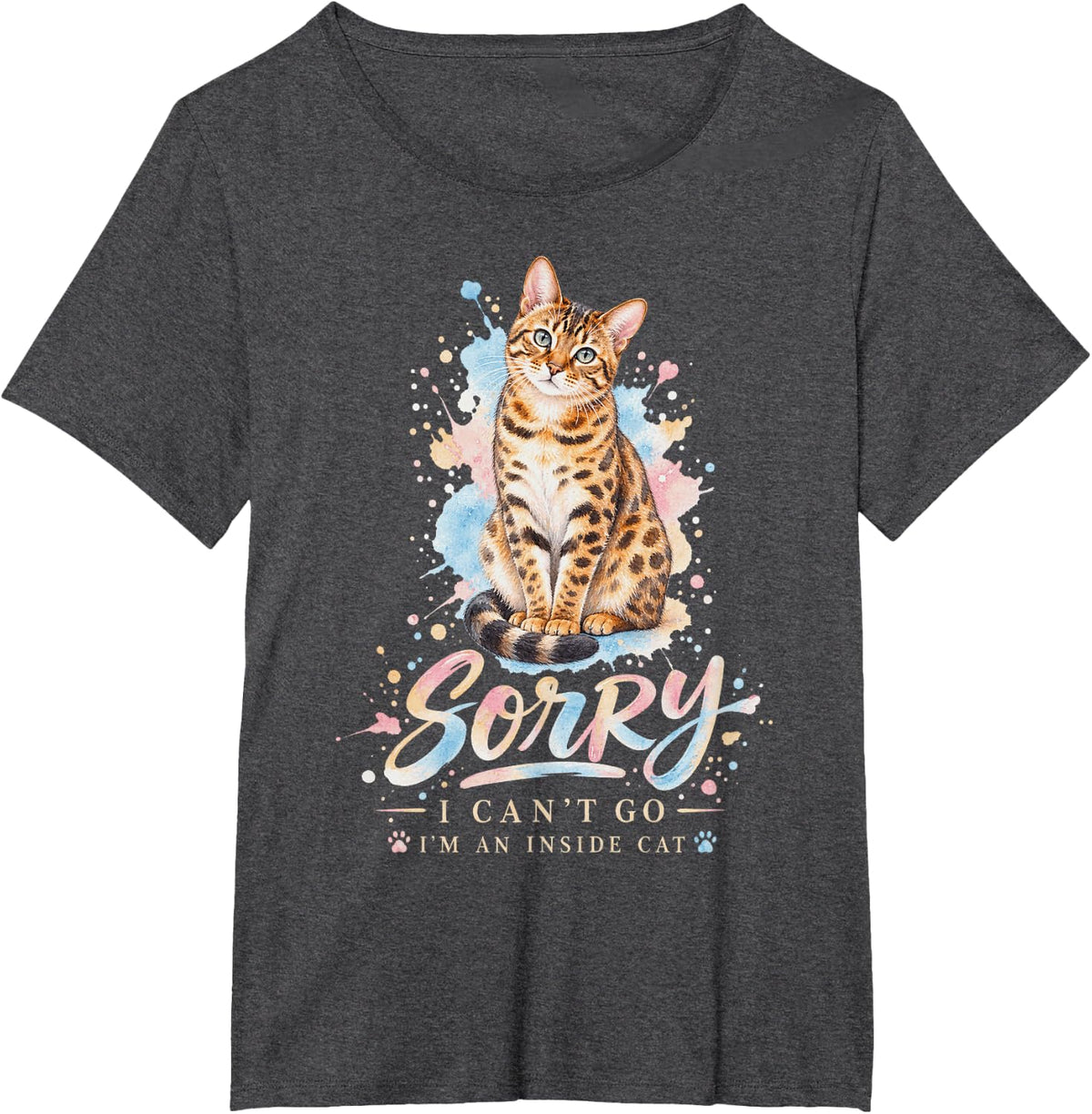 Sorry I Can't Go I'm an Inside Cat Bengal Lover T-Shirt - Dark Heather Grey