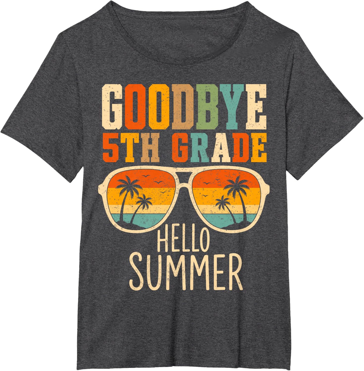 Goodbye 5th Grade Hello Summer Student Life Teacher School T-Shirt - Dark Heather Grey