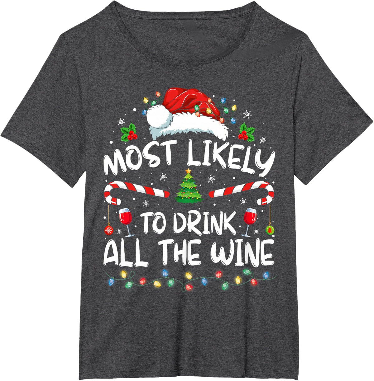 Most Likely To Drink All The Wine Christmas Family Xmas T-Shirt - Dark Heather Grey