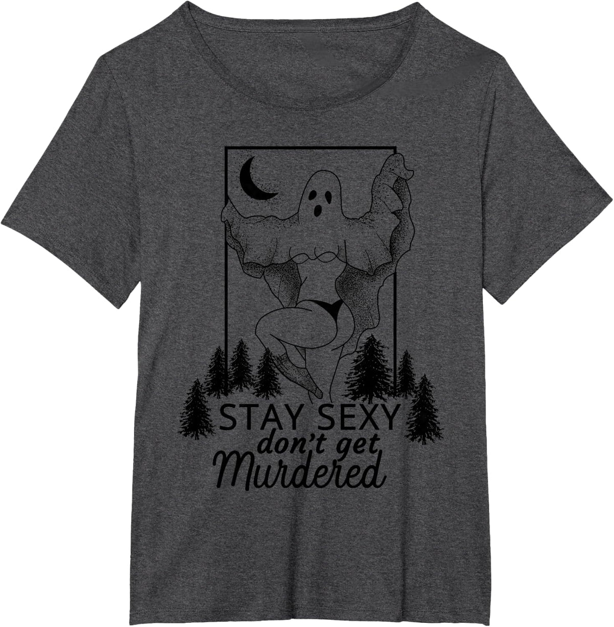 Stay Sexy Don't Get Murdered True Crime Shirts for Women Men Murderino Tees T Shirts Fan Gift - Dark Heather Grey