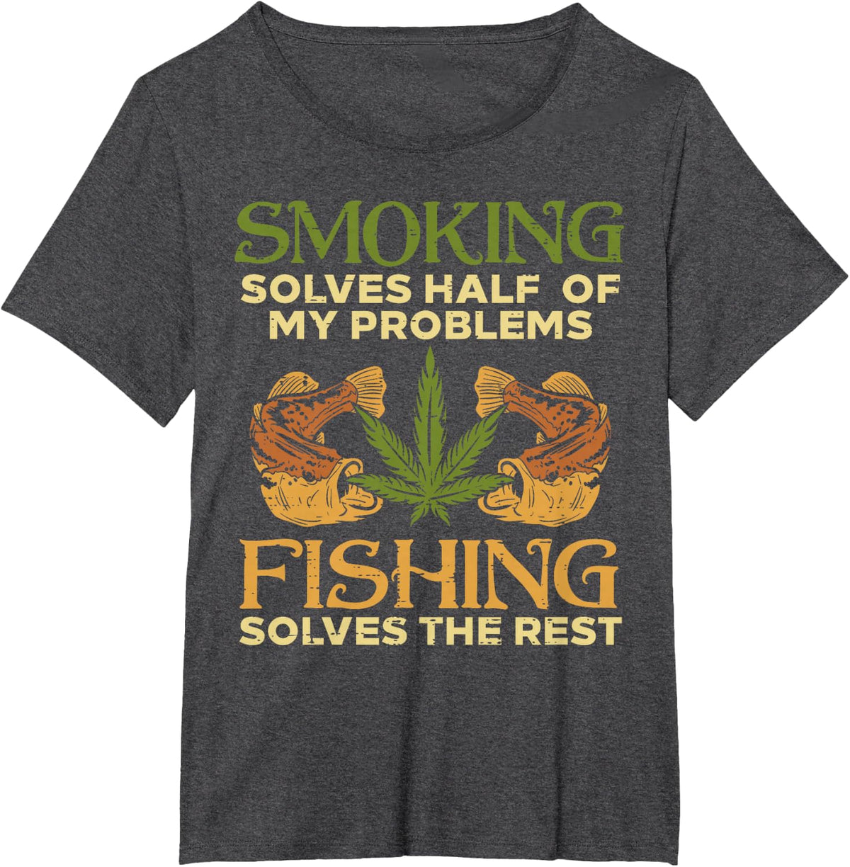 Smoking Solves Problems Fishing Weed Cannabis Stoner 420 Pot Tees T-Shirt - Dark Heather Grey