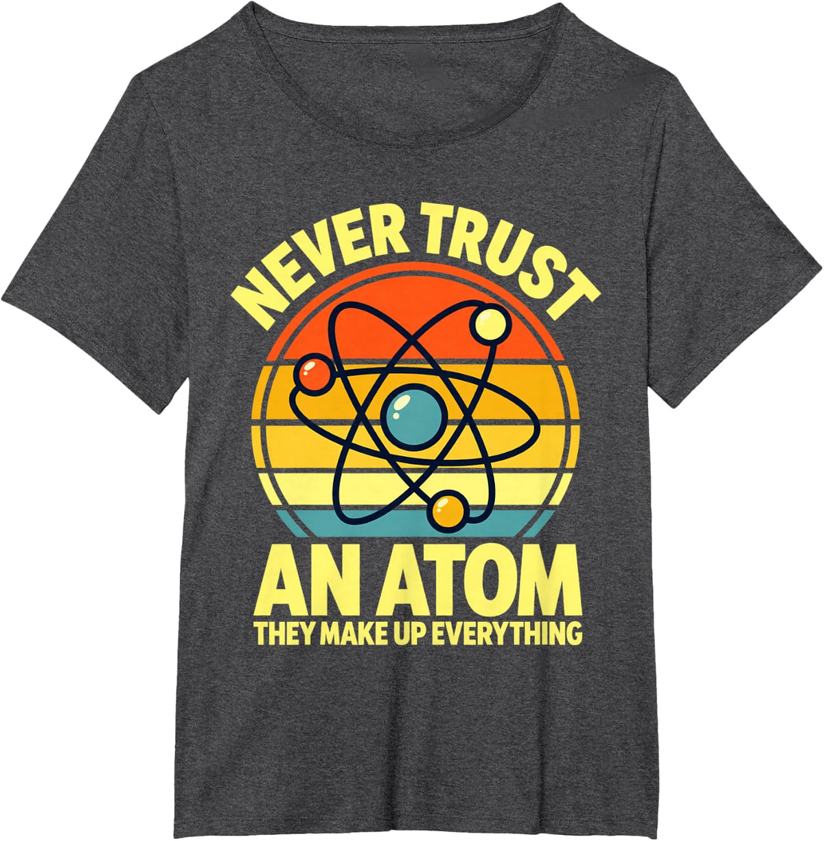 Never Trust an Atom Retro Sunset Chemistry Science Pun T-Shirt - Dark Heather Grey