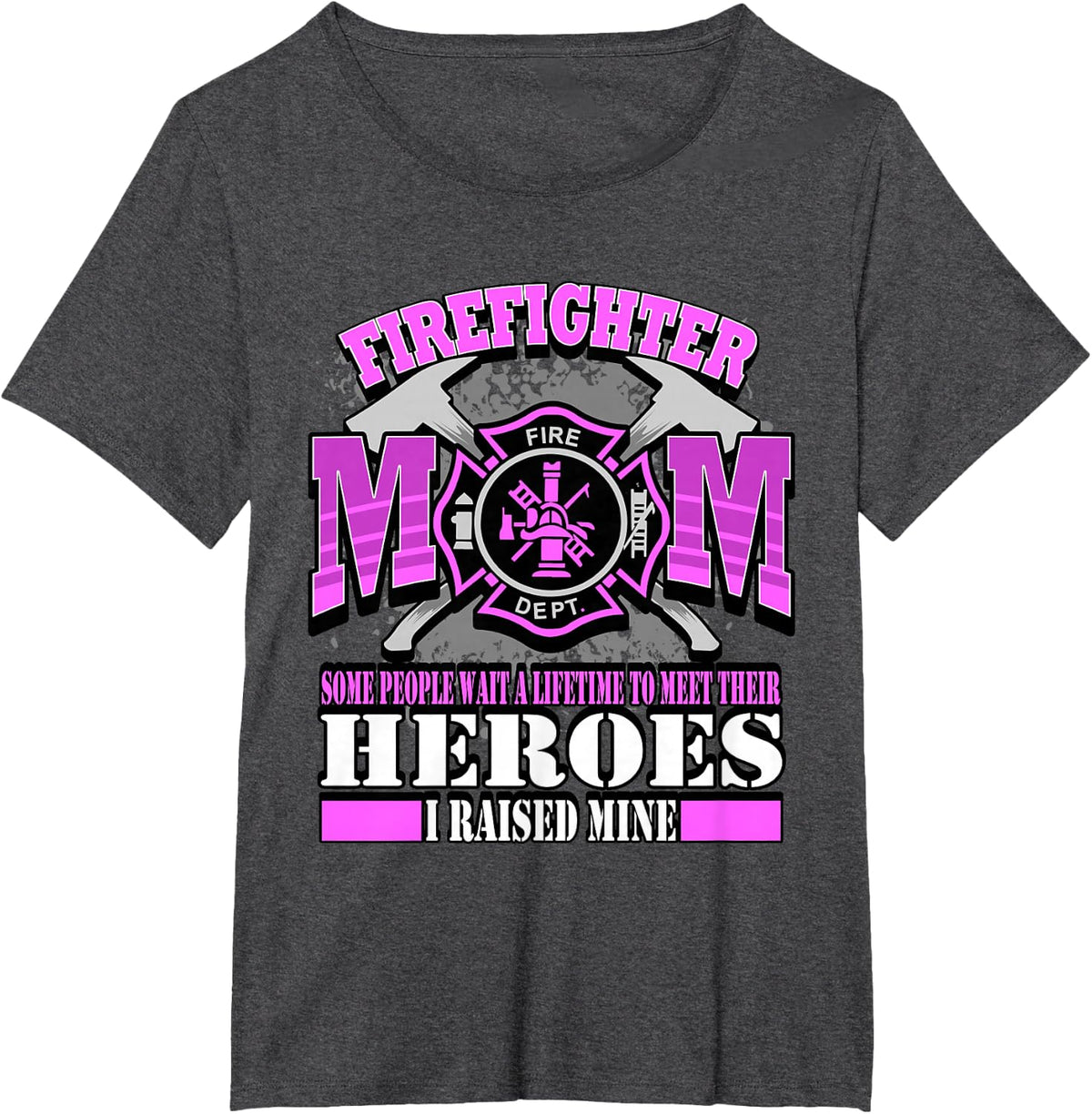 Mom of Firefighter Tee Shirt for Proud Moms Raised My Hero T-Shirt - Dark Heather Grey