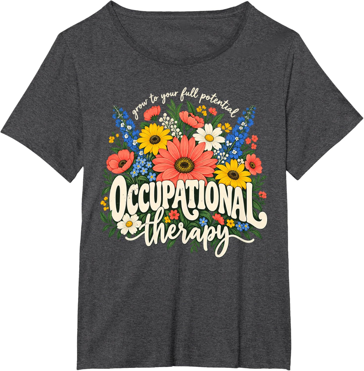 Occupational Therapy Colorful Flowers T-Shirt - Dark Heather Grey