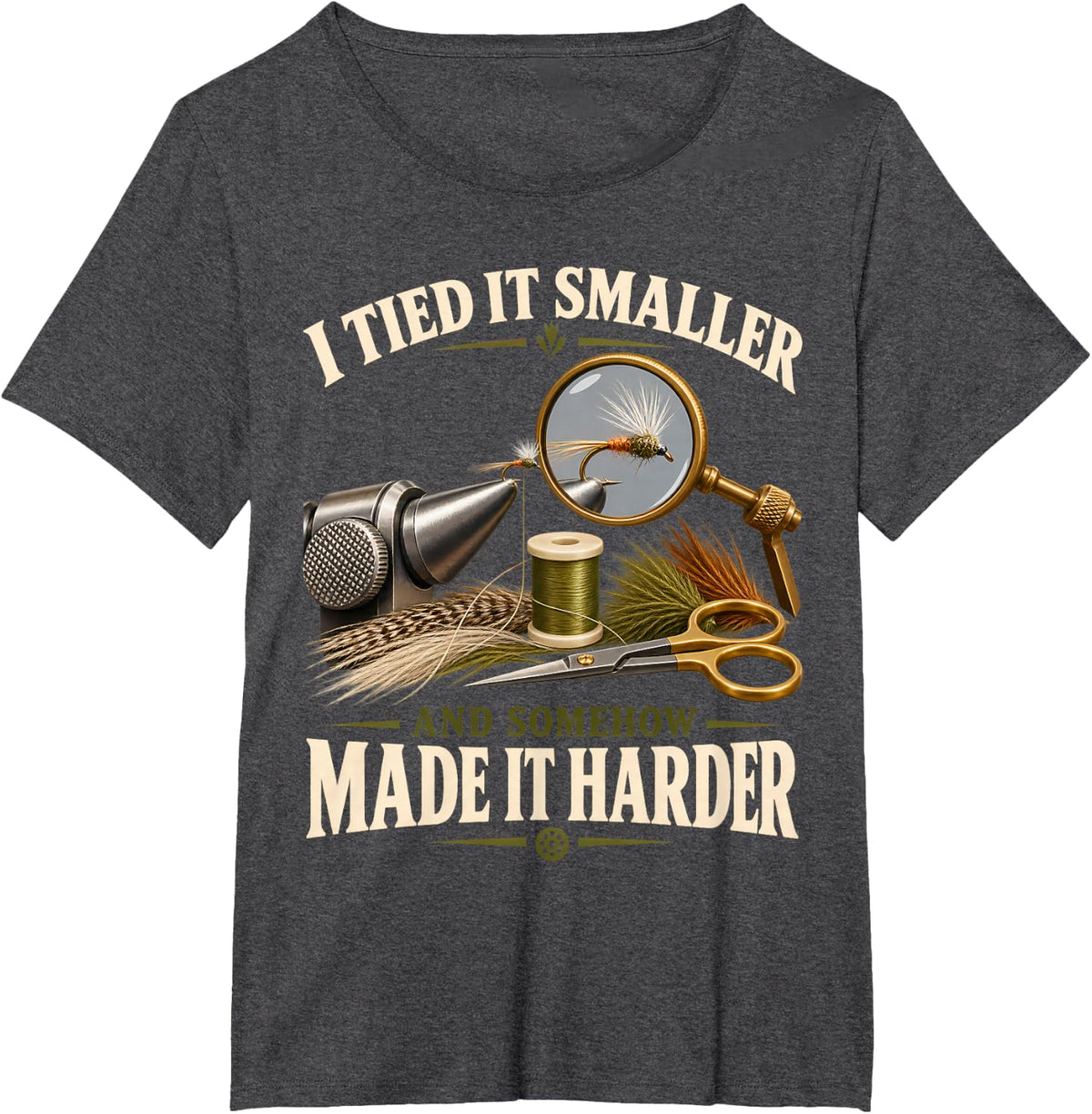 Tied It Smaller Made It Harder Funny Fly Tying Angler T-Shirt - Dark Heather Grey