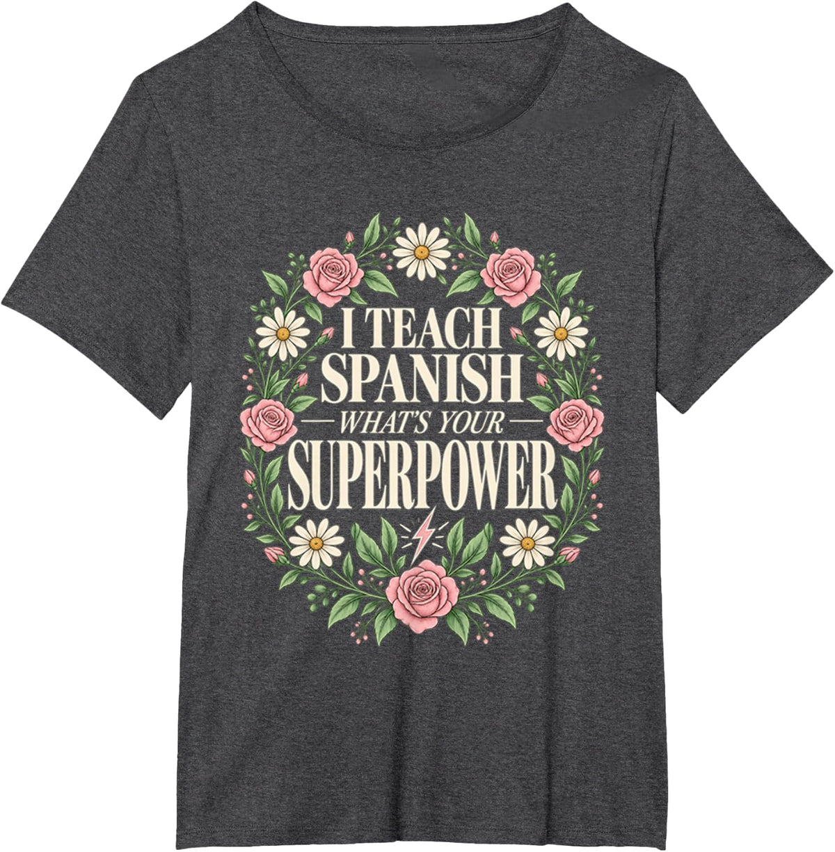 I Teach Spanish What's Your Superpower Teacher T-Shirt - Dark Heather Grey