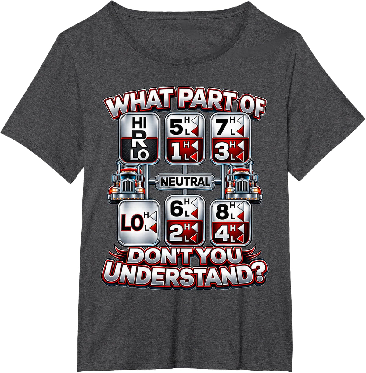 What Part of Don't You Understand Truck Driver T-Shirt - Dark Heather Grey