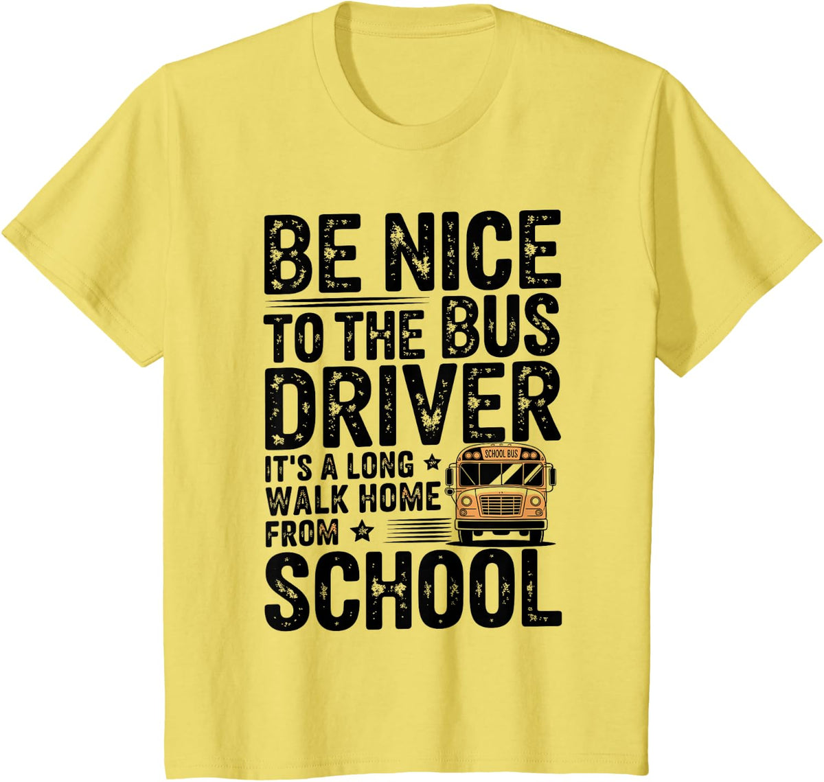 Be Nice to The Bus Driver It's A Funny School Bus Driver T-Shirt - Lemon Yellow