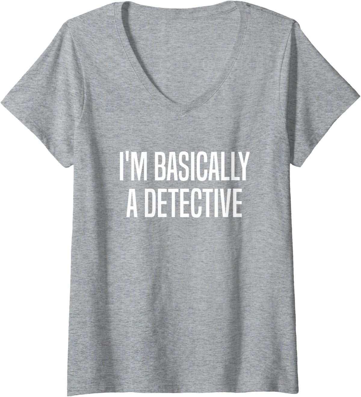 Women's I'm Basically A Detective Murder Shows True Crime V-Neck T-Shirt - Heather Grey