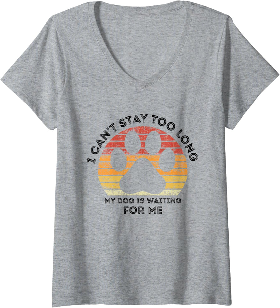 Womens I Can't Stay Too Long My Dog Is Waiting For Me Dog Lover V-Neck T-Shirt - Heather Grey