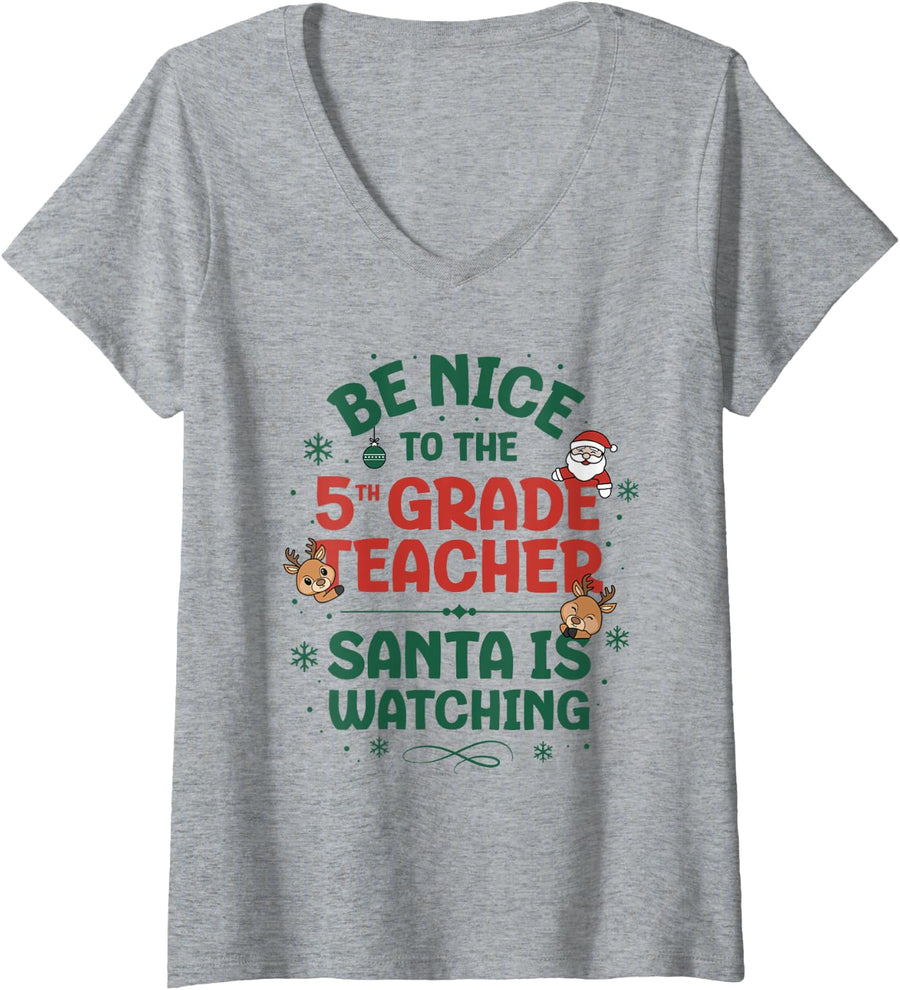 Women's Be Nice to The 5th Grade Teacher Squad Christmas Santa V-Neck T-Shirt - Heather Grey