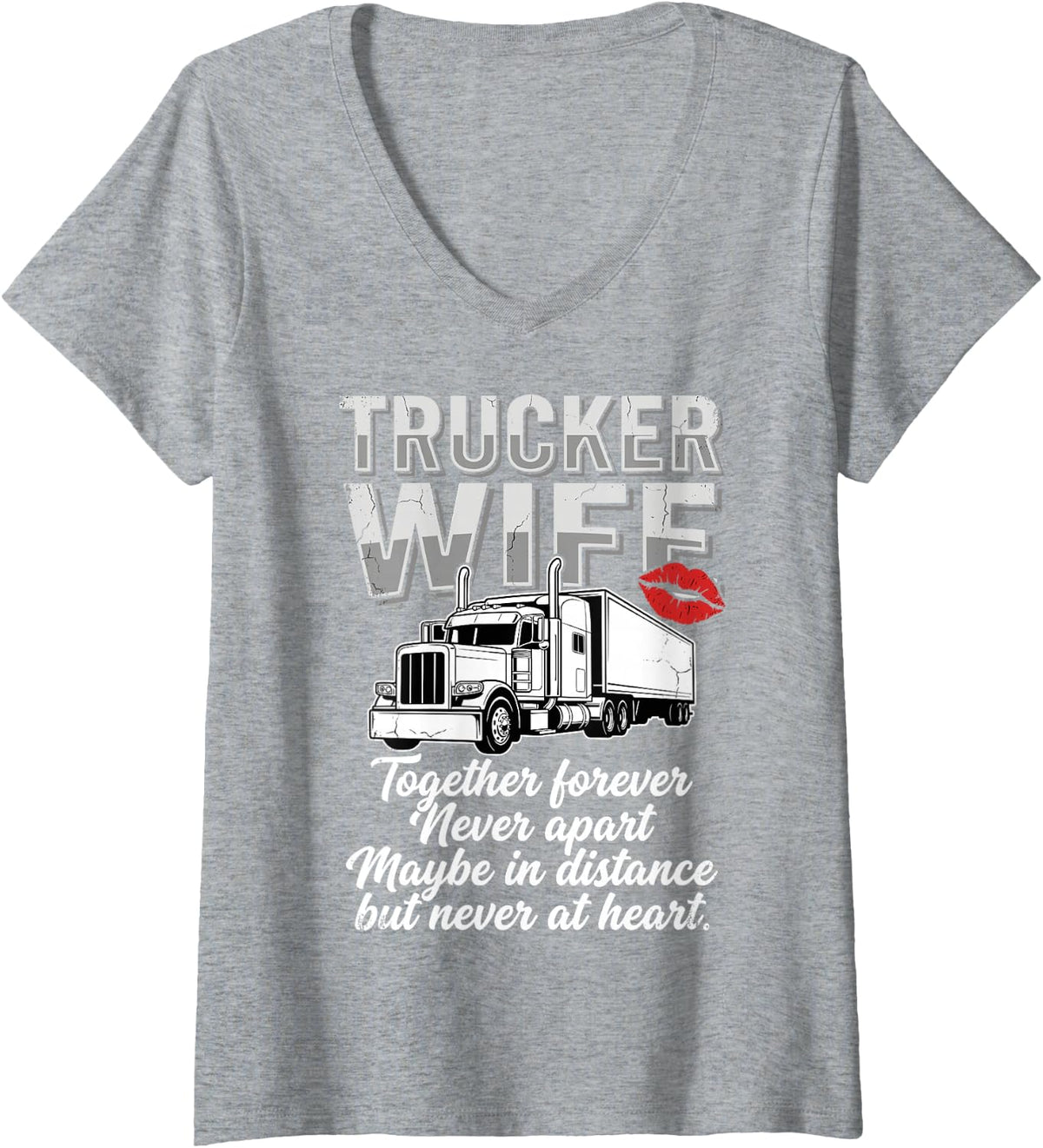 Women's Trucker Wife Together Forever Never Apart Truck Driver Tee V-Neck T-Shirt - Heather Grey