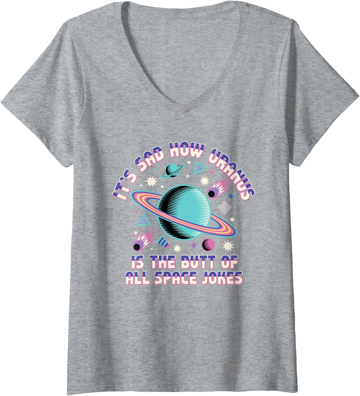 Women's It's Sad How Uranus is The Butt of All Space Jokes - V-Neck T-Shirt - Heather Grey