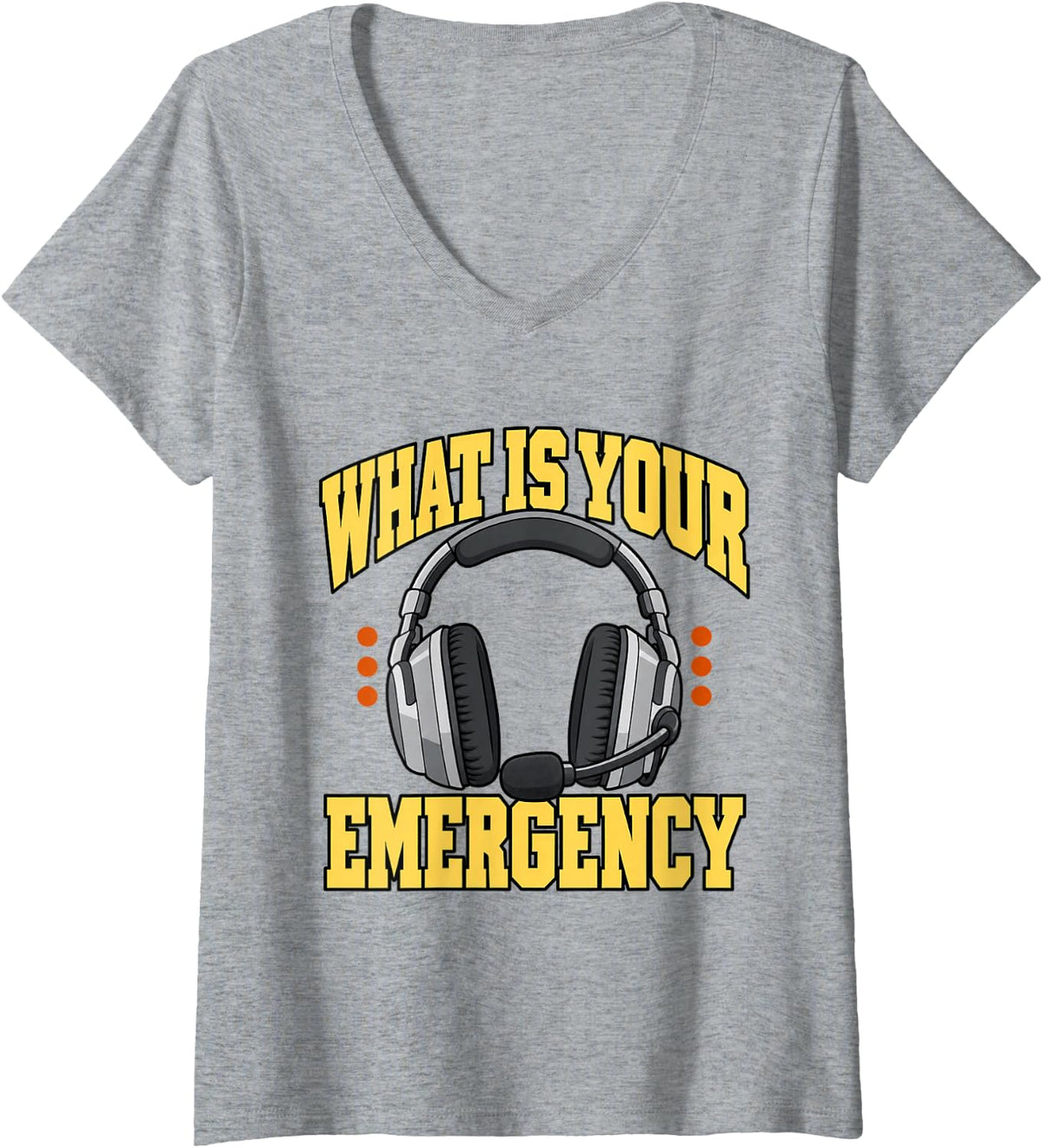 Women's 911 Dispatcher What is Your Emergency Headset Funny Coworker V-Neck T-Shirt - Heather Grey
