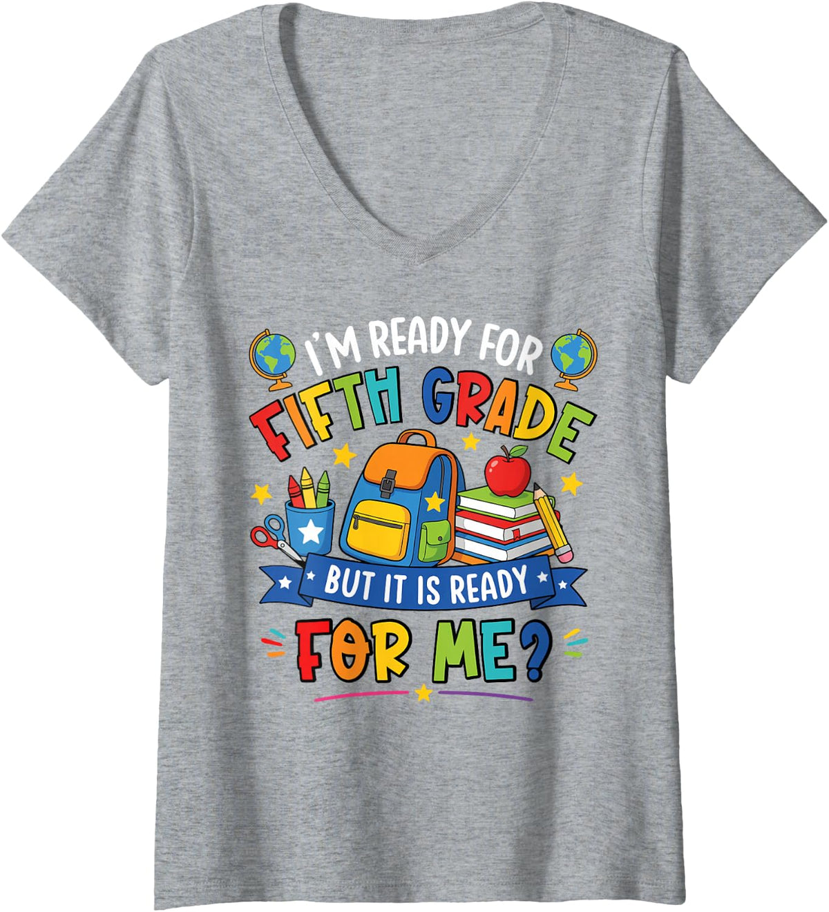 Women's I'm Ready for Fifth Grade Funny Back to School Teacher Kid V-Neck T-Shirt - Heather Grey