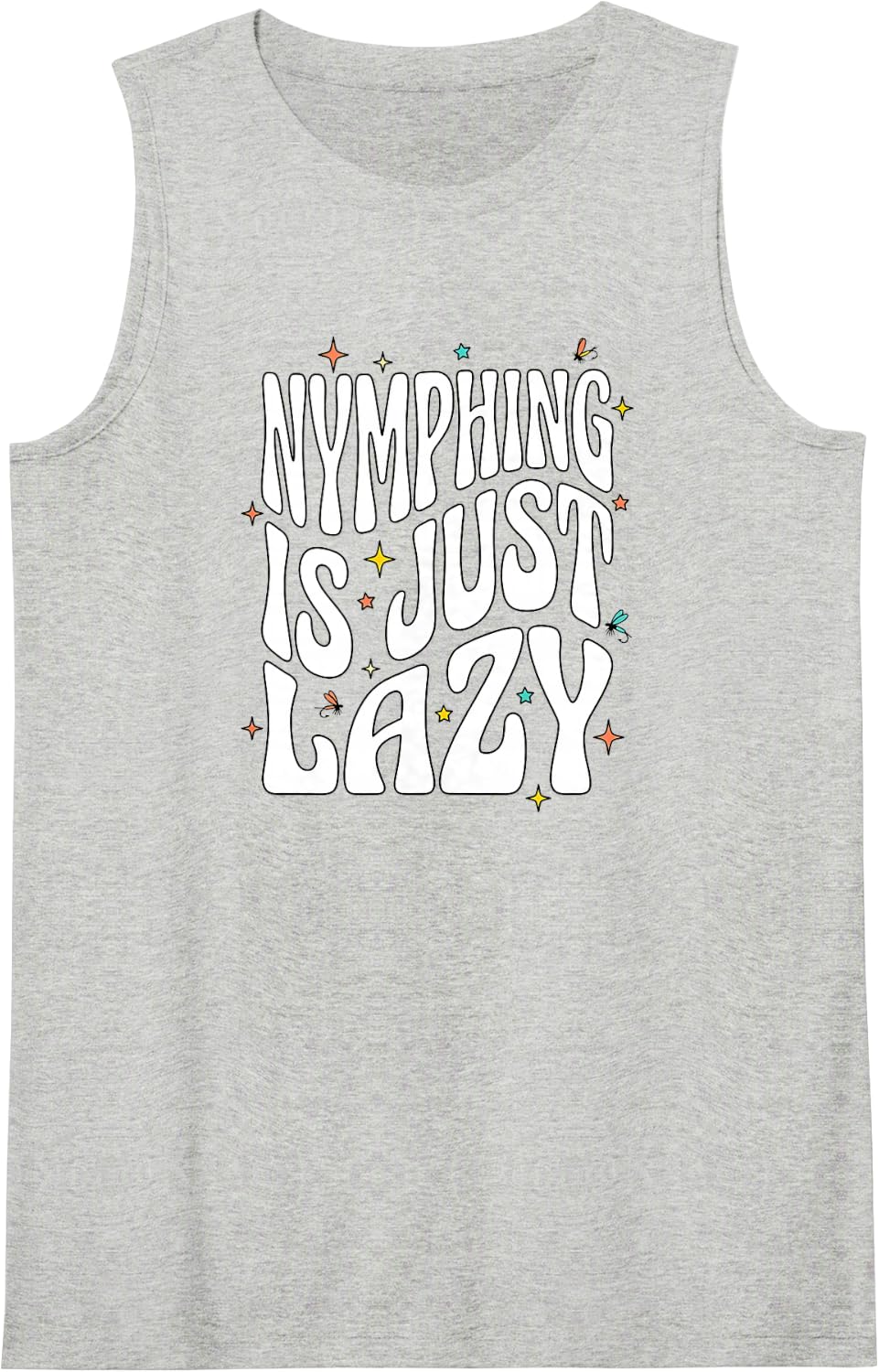 Fly Fishing Nymphing is Just Lazy Retro Trout Angler Sleeveless Tank Top - Heather Grey