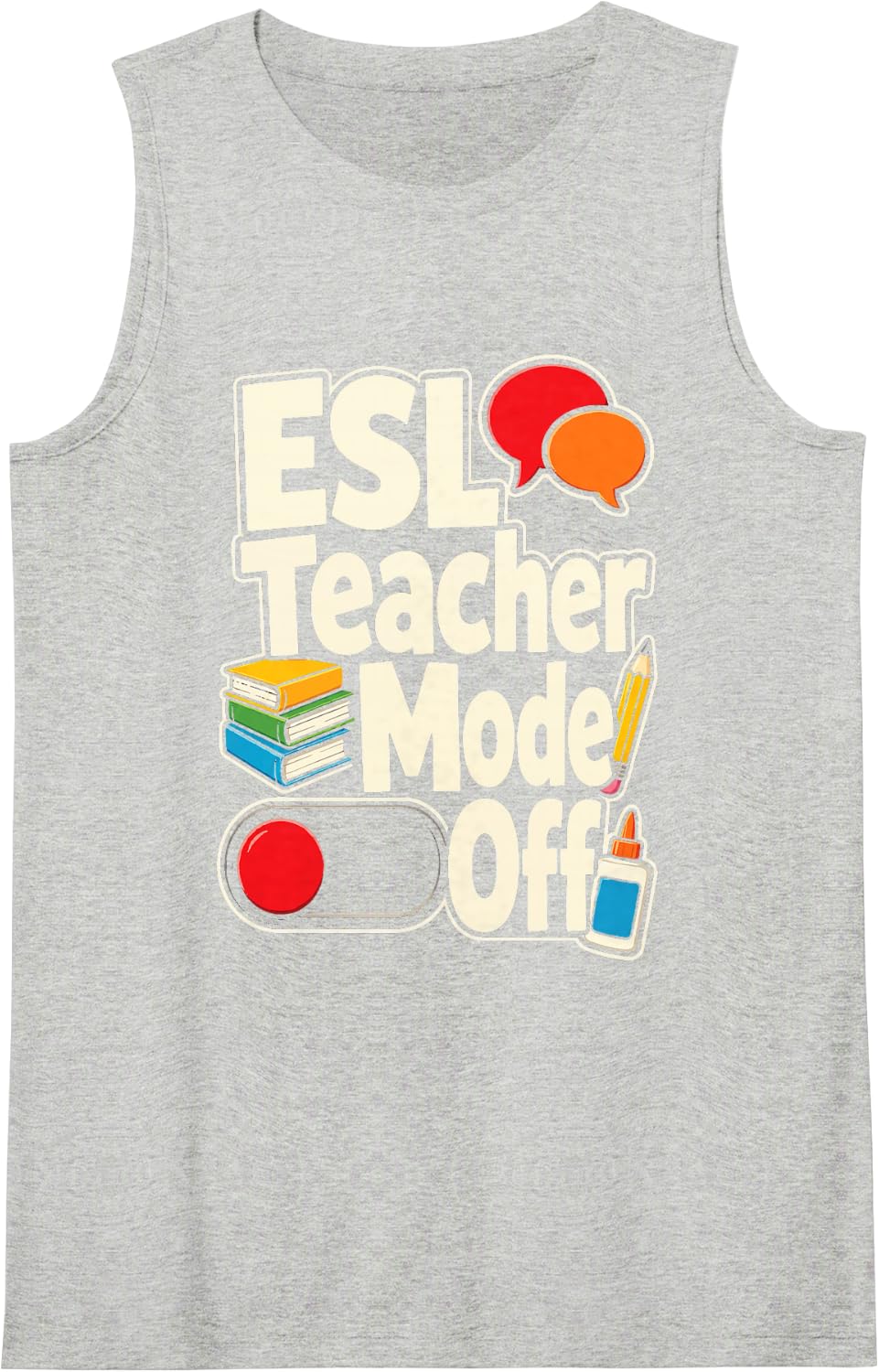 ESL Teacher Mode Off Elementary School Language Gift Sleeveless Tank Top - Heather Grey