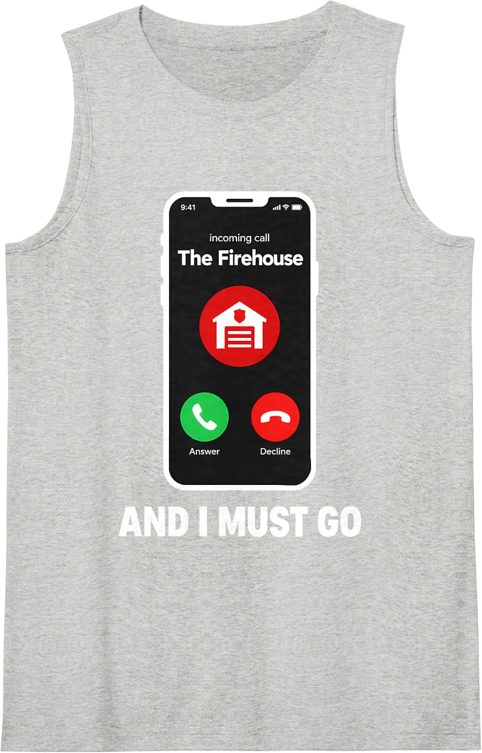 Firefighter Incoming Call and I Must Go Sleeveless Tank Top - Heather Grey