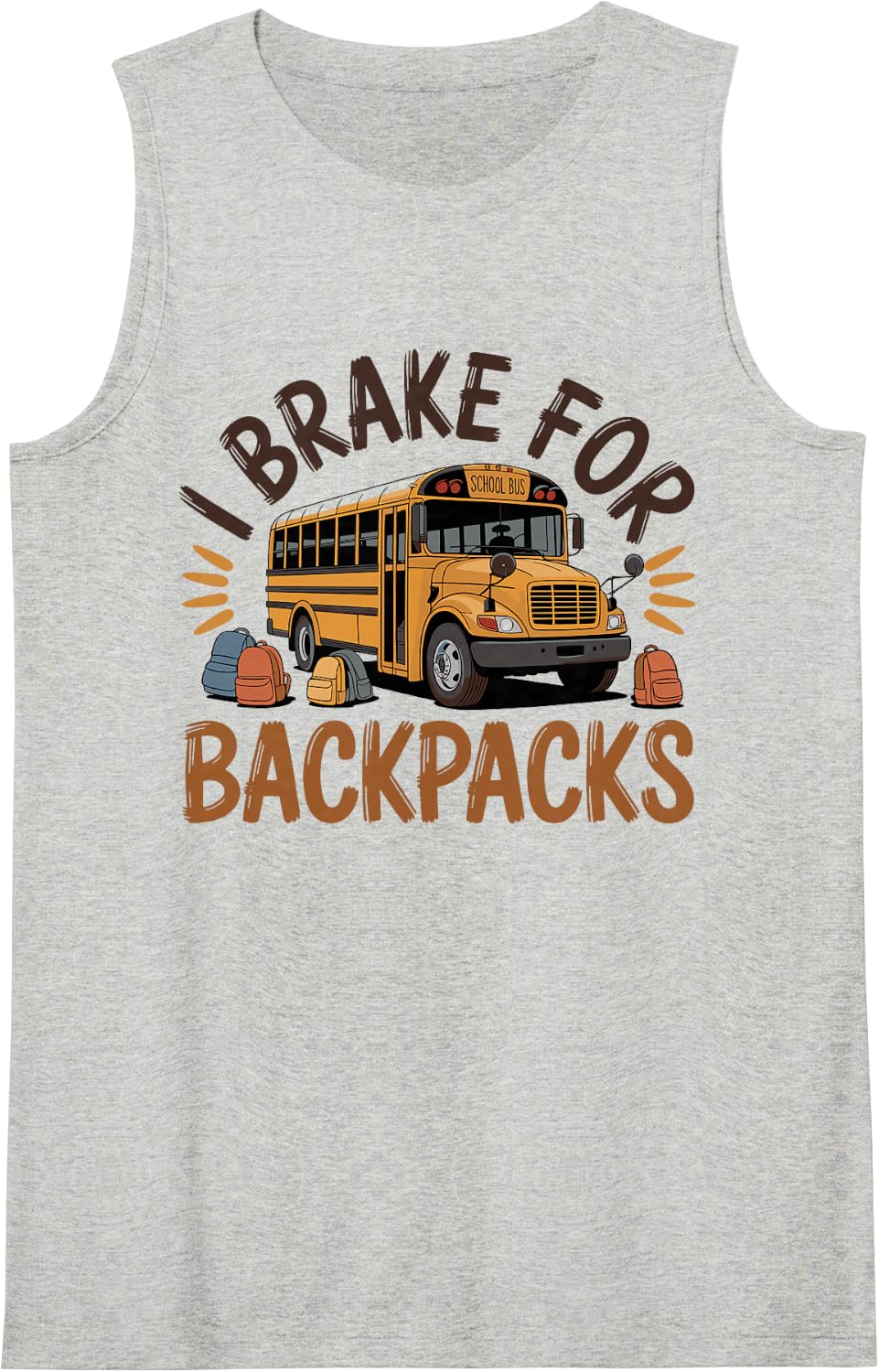 I Brake for Backpacks Funny School Bus Driver Tank Top - Heather Grey