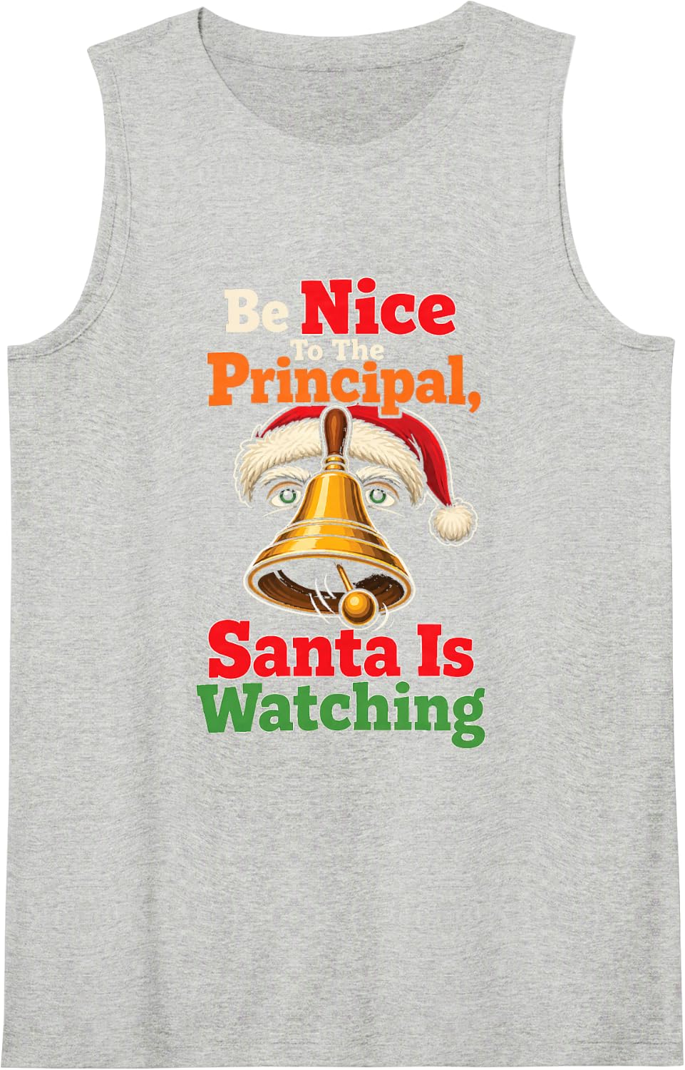 Principal Be Nice Santa is Watching Elementary School Gift Sleeveless Tank Top - Heather Grey