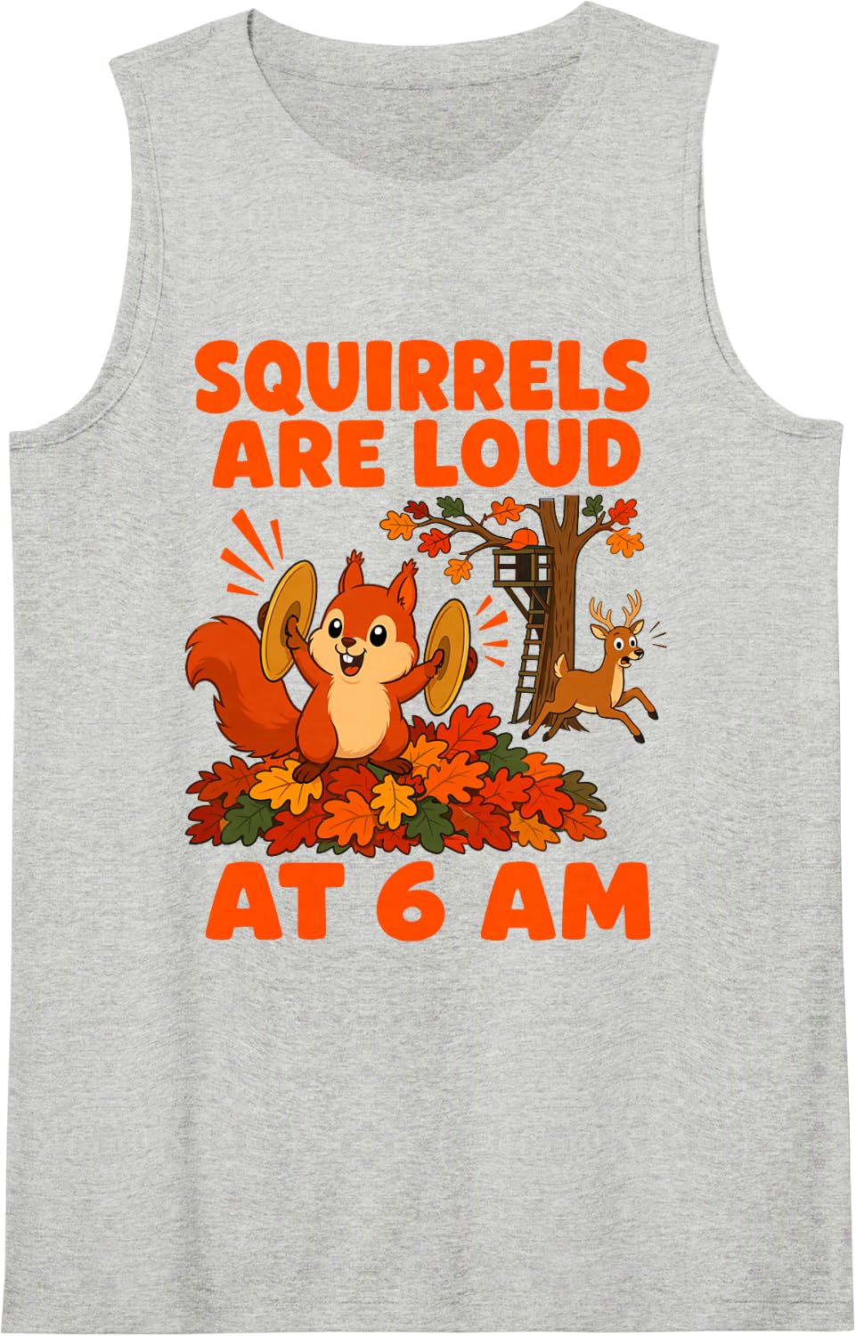Squirrels are Loud at 6 Am Deer Hunting Funny Sleeveless Tank Top - Heather Grey