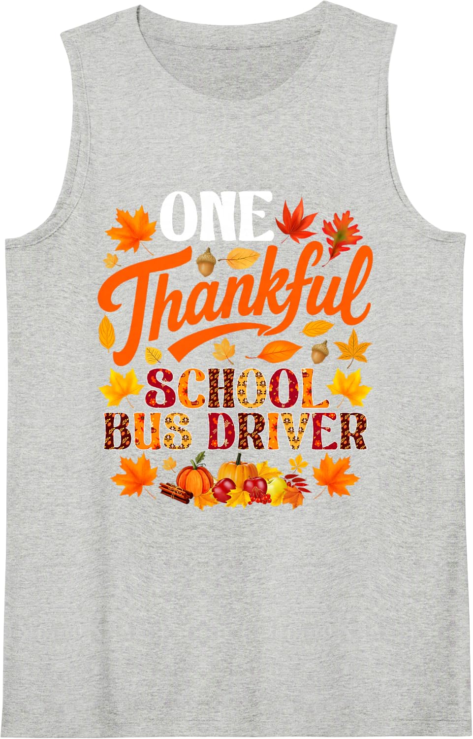 One Thankful School Bus Driver Fall Autumn Thanksgiving Sleeveless Tank Top - Heather Grey