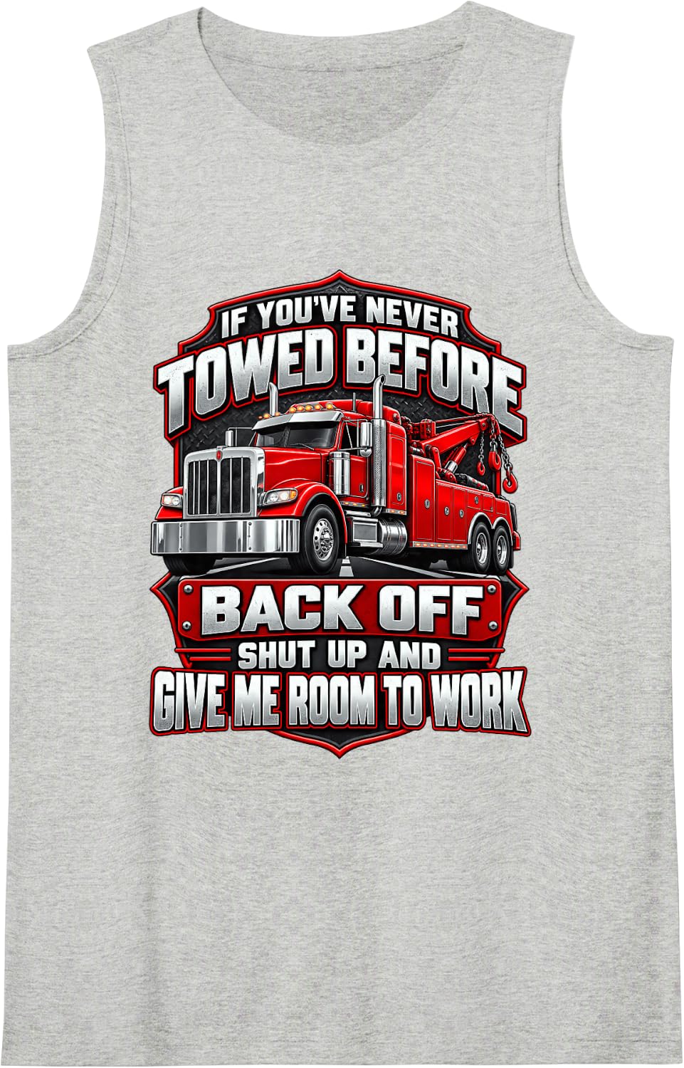 If You've Never Towed Before Back Off Shut Up and Give Me Sleeveless Tank Top - Heather Grey