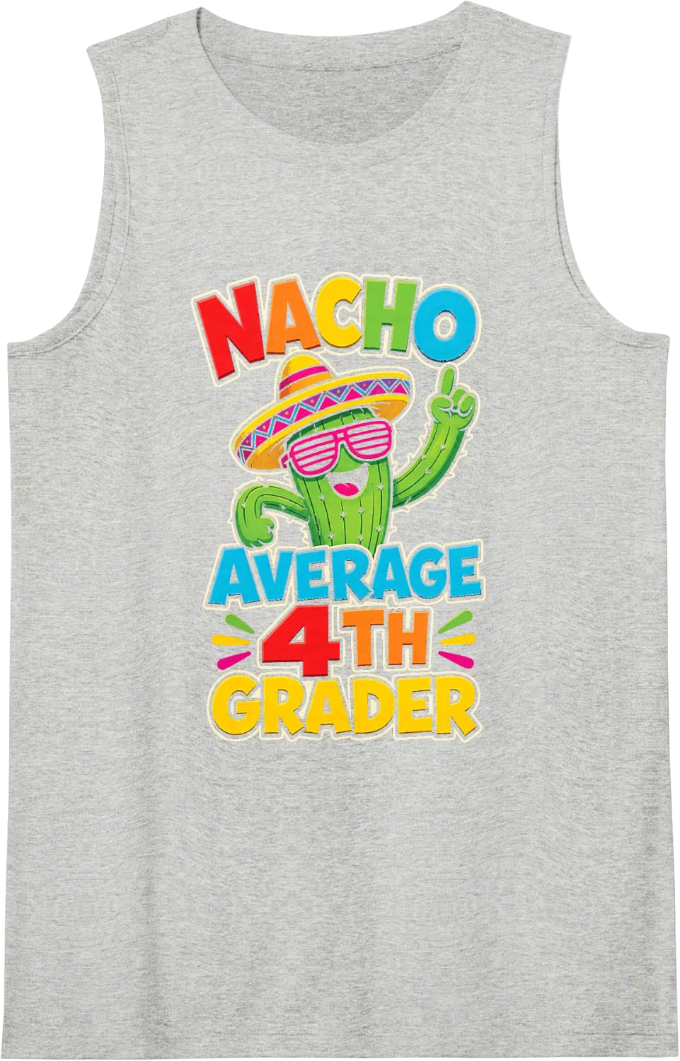 4th Grade Nacho Average Fourth Grader First Day Funny Sleeveless Tank Top - Heather Grey