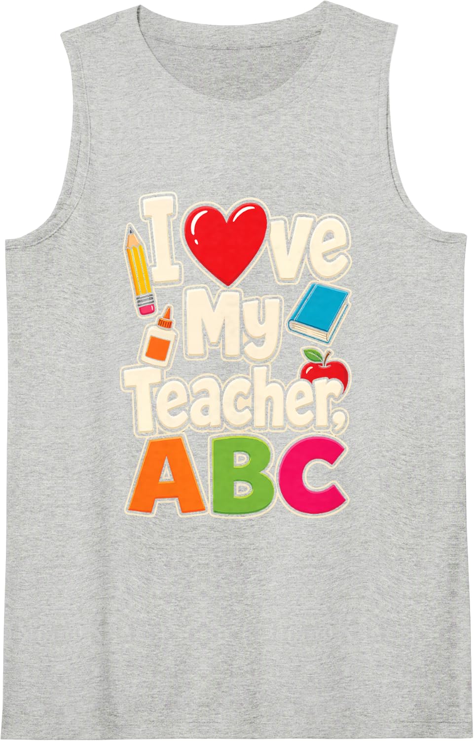 I Love My Teacher ABC Elementary School Appreciation Gift Sleeveless Tank Top - Heather Grey