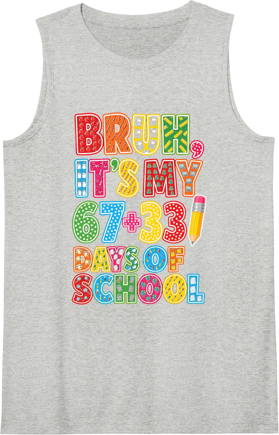 Elementary School Bruh It's My 67 + 33 Days Kids Gift Sleeveless Tank Top - Heather Grey