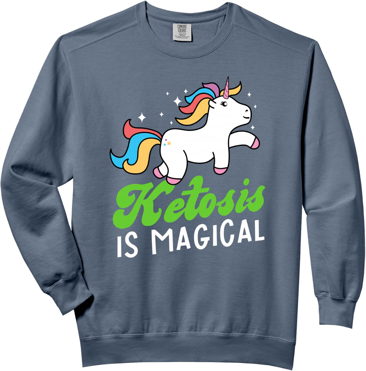 Ketosis Is Magical Keto Diet Ketogenic Low Carb Diet Comfort Colors Adult Sweatshirt - Adult Unisex Blue Jean