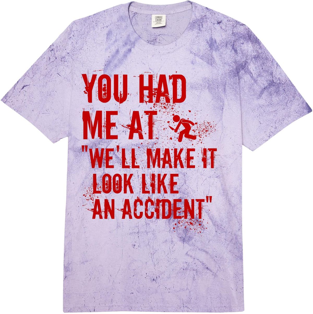 You Had Me at We'll Make It Look Like an Accident True Crime Comfort Colors Adult Heavyweight T-Shirt - Adult Unisex Purple