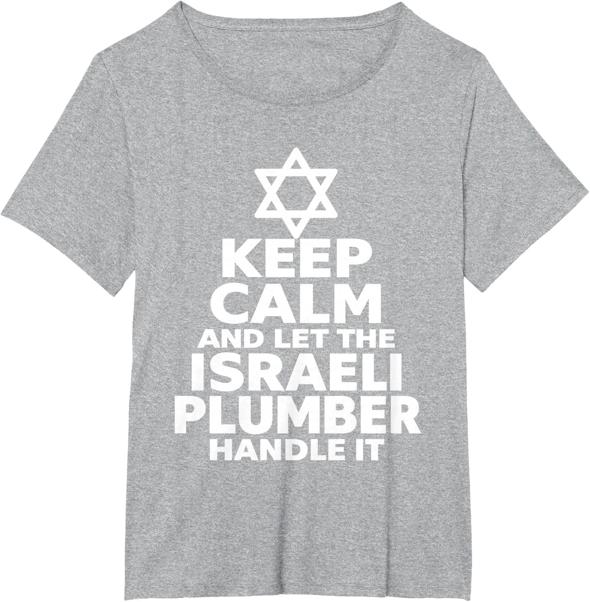 Keep Calm Let The Israeli Plumber Handle It Hanukkah Purim T-Shirt - Heather Grey