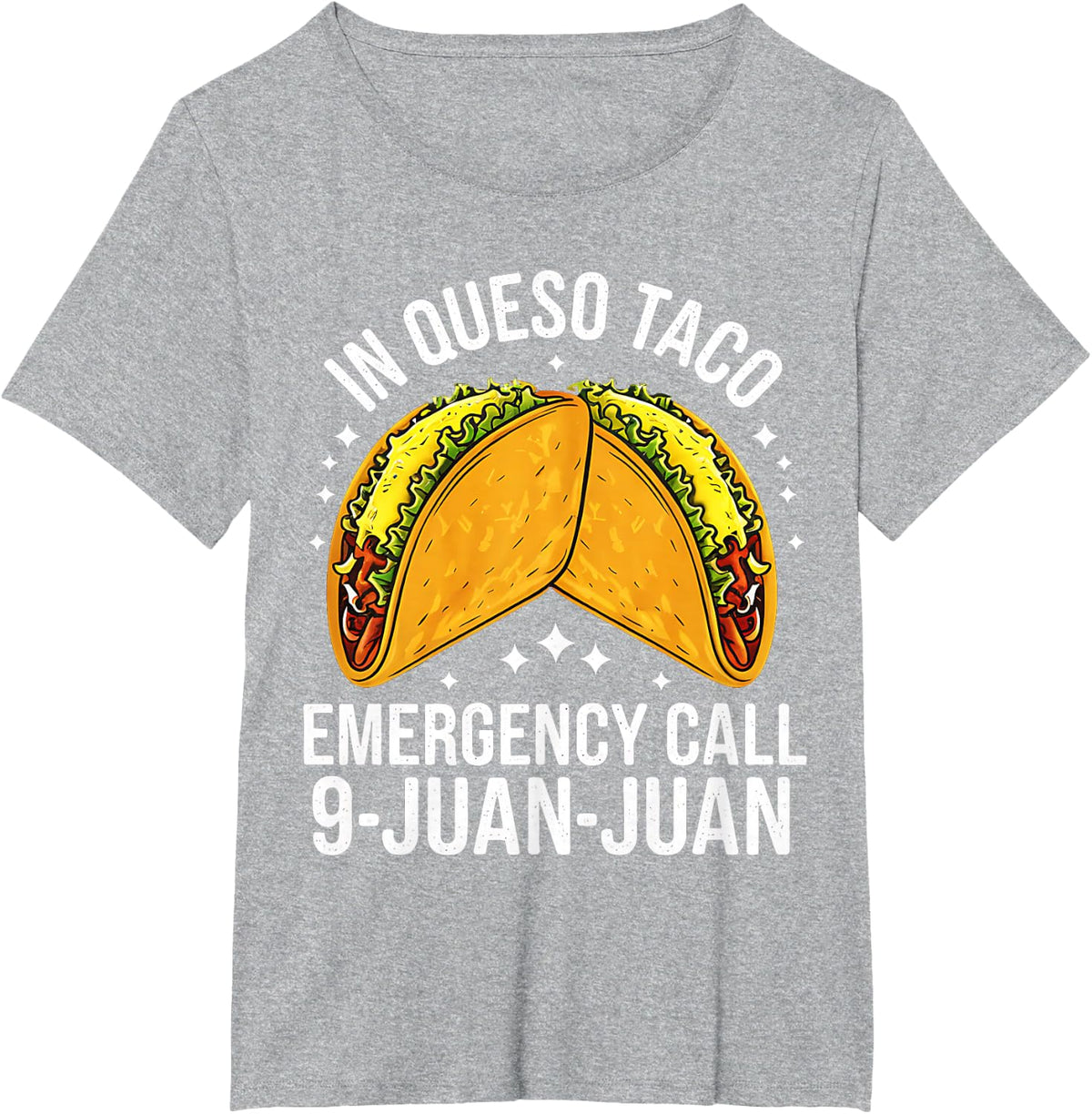 In Queso Taco Emergency Call 9 Juan Juan Funny Cinco De Mayo T-Shirt - Heather Grey