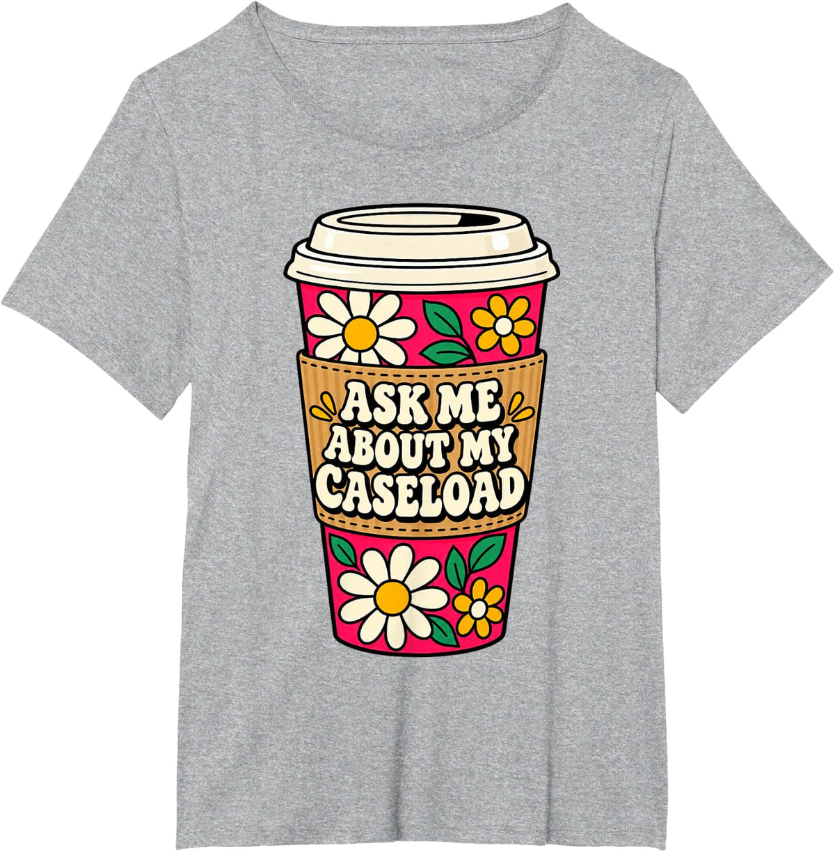 School Psychologist Ask Me About My Caseload Women Funny T-Shirt - Heather Grey