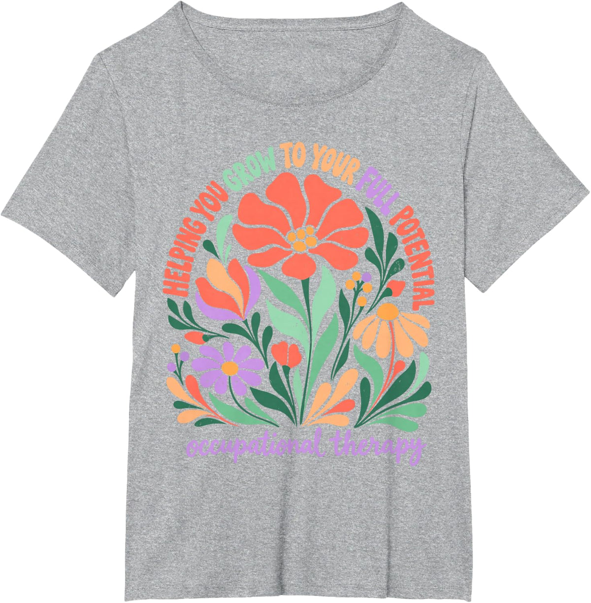Helping You Grow to Your Full Potential Occupational Therapy T-Shirt - Heather Grey