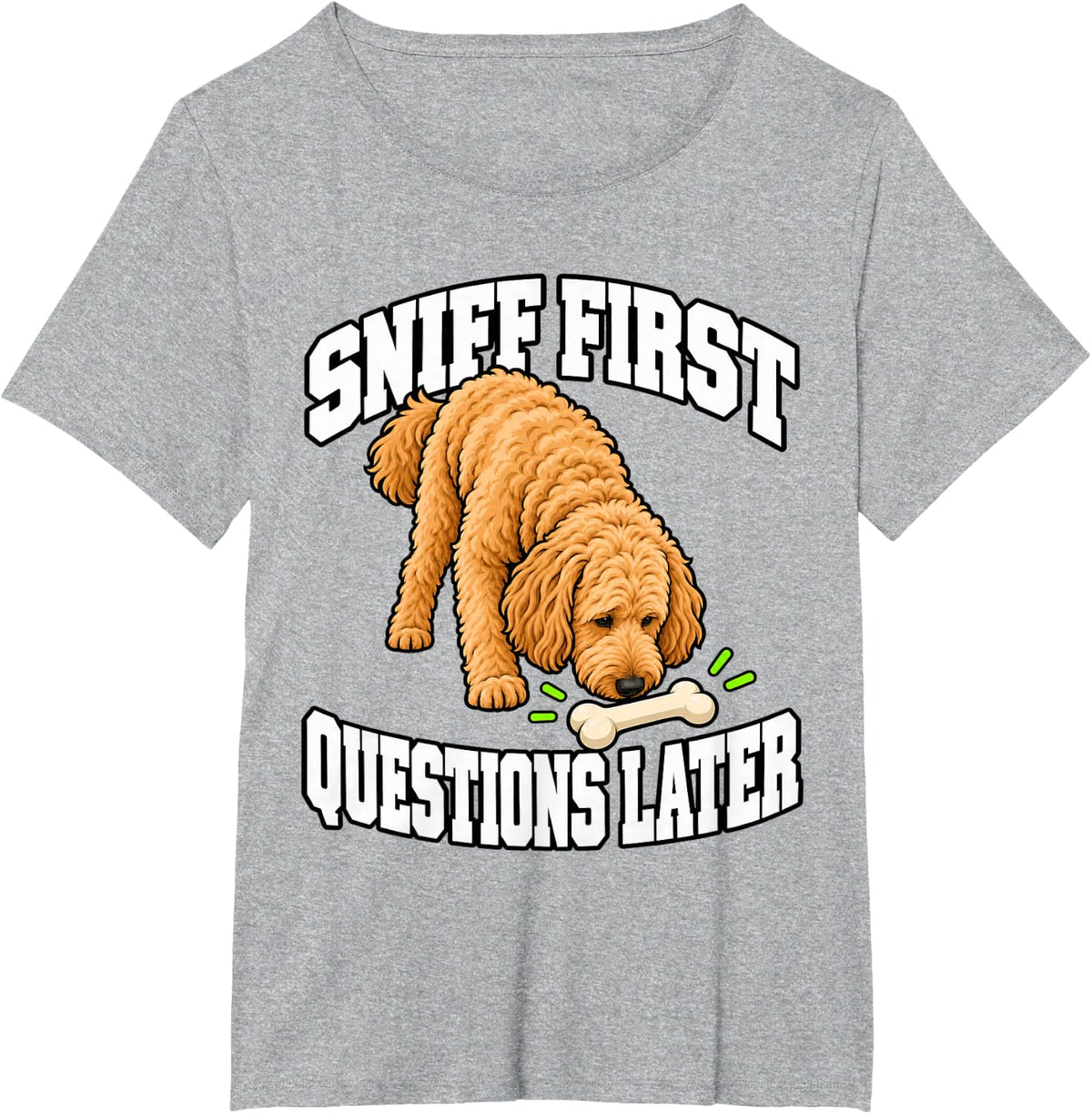 Goldendoodle Sniff First Questions Later Pet Owner Funny T-Shirt - Heather Grey