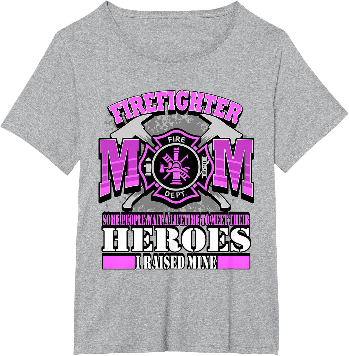 Mom of Firefighter Tee Shirt for Proud Moms Raised My Hero T-Shirt - Heather Grey
