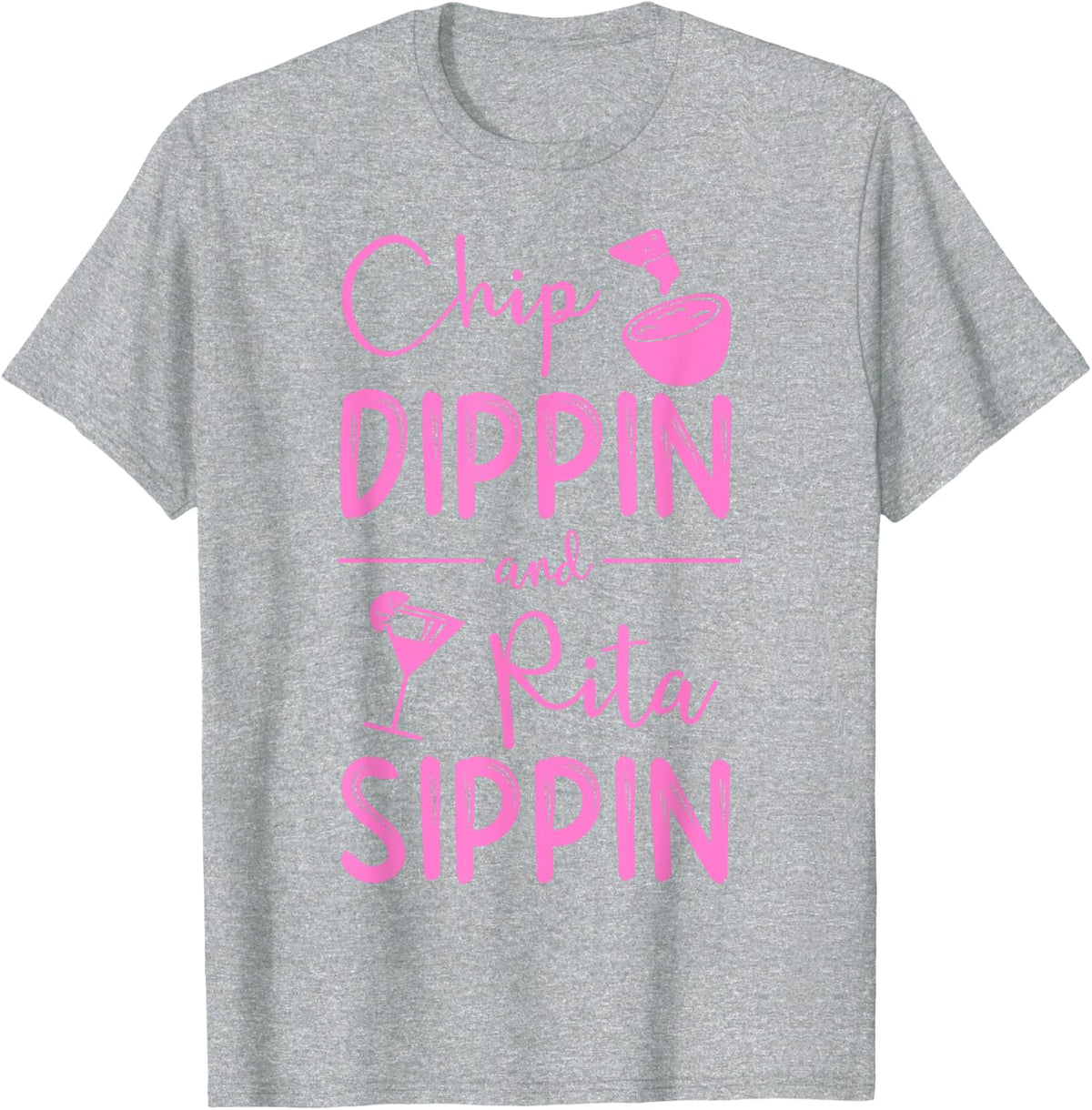 Chip Dippin Rita Sippin Shirt Cinco De Mayo Margarita T-Shirt - Heather Grey