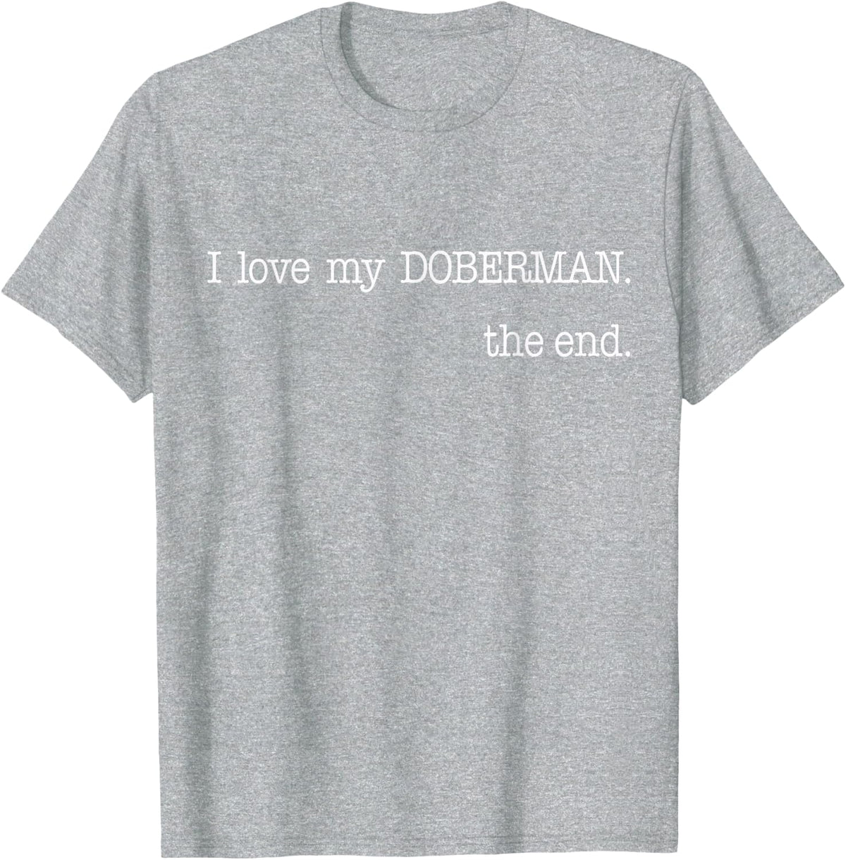 Doberman Pinschers Dobie Owner Doberman Mom Doberman Dad T-Shirt - Heather Grey
