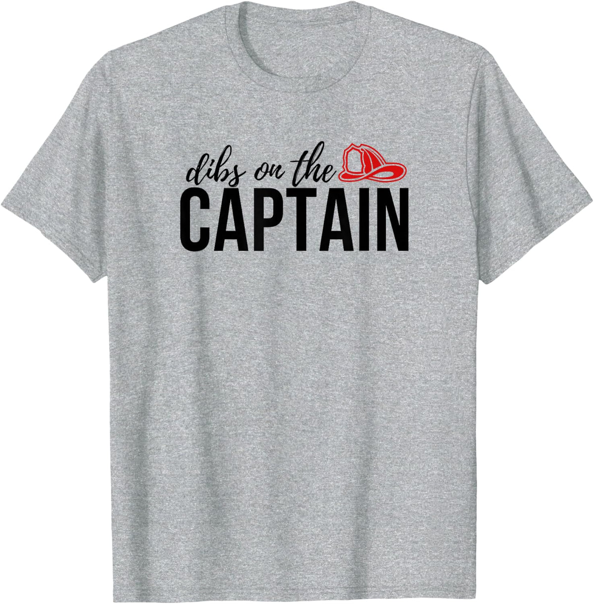 Dibs On The Captain Firefighter Spouse of Fire Captains T-Shirt - Heather Grey
