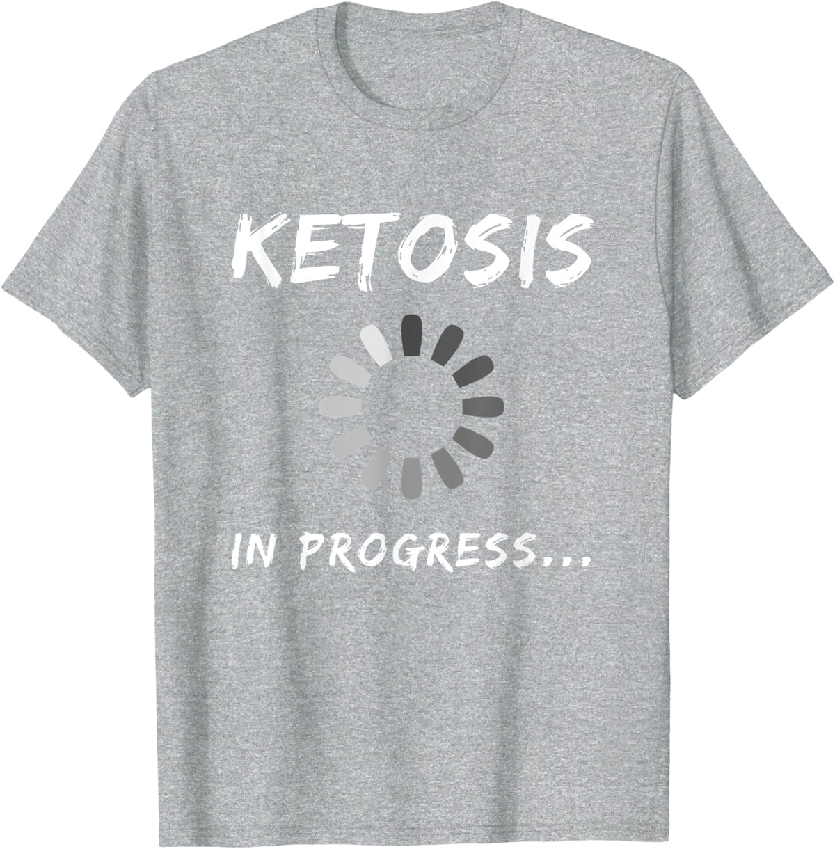 Keto Sport Athlete | Ketosis Diet In Progress T-Shirt - Heather Grey