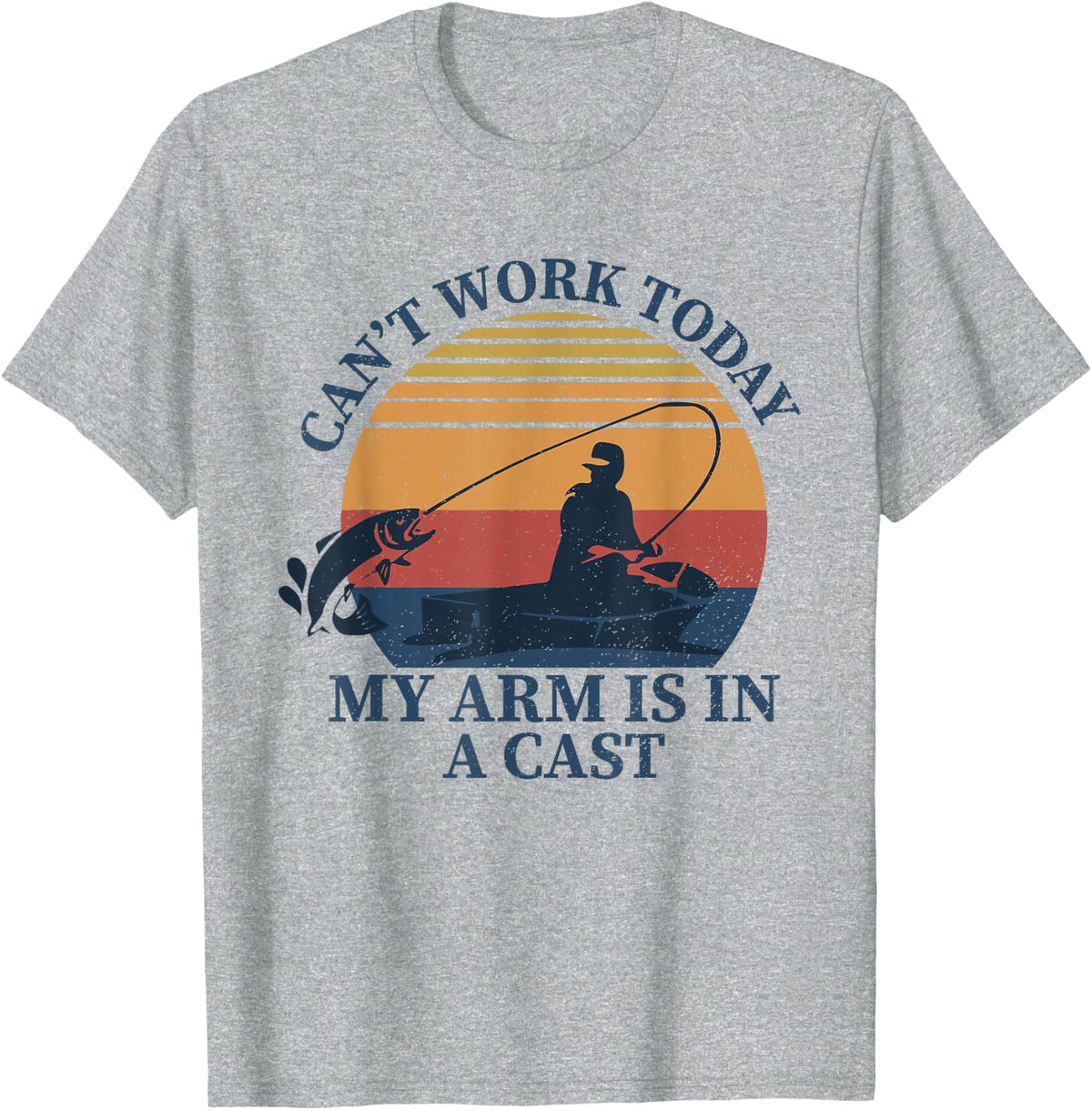 I Can't Work Today My Arm Is In A Cast Funny Fishing T-Shirt - Heather Grey