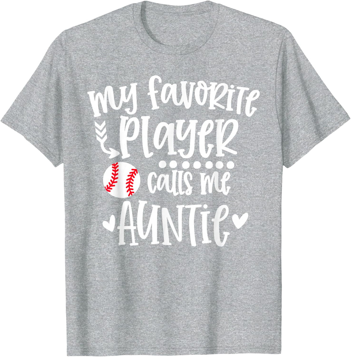 My Favorite Baseball Player Calls Me Auntie Baseball Auntie T-Shirt - Heather Grey