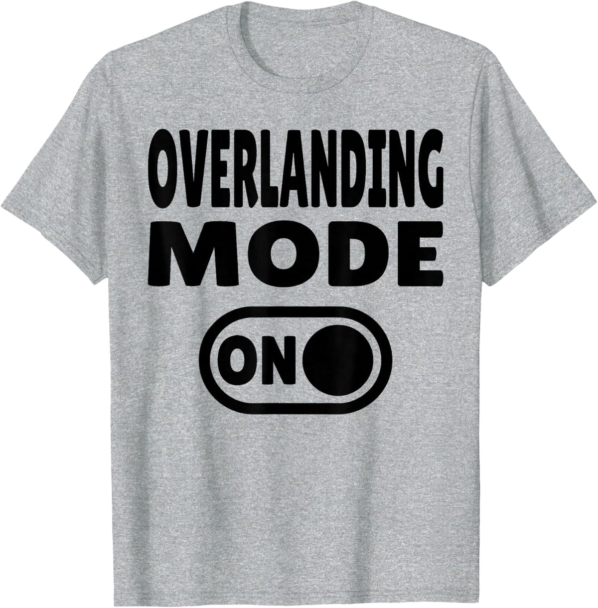 Overlanding Mode ON Offroad Expedition Travel T-Shirt - Heather Grey