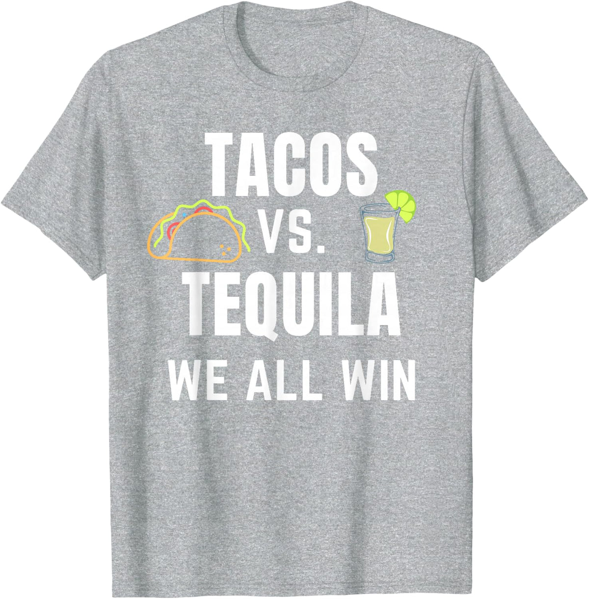 Tacos vs Tequila We All Win Taco Tuesday or Cinco De Mayo T-Shirt - Heather Grey