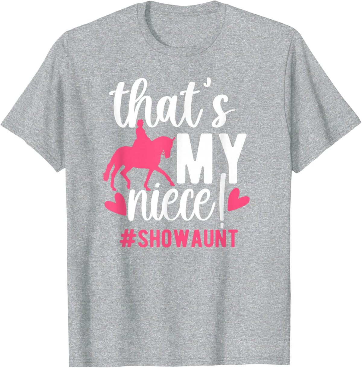 That's My Niece Horse Show Aunt Equestrian Auntie T-Shirt - Heather Grey