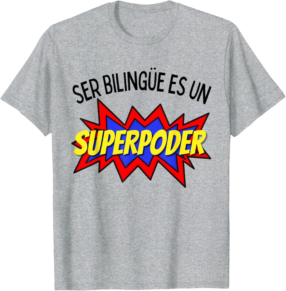 Ser Bilingue Es Un Superpoder Bilingual Teacher Shirts Spanish Tees T-Shirt - Heather Grey