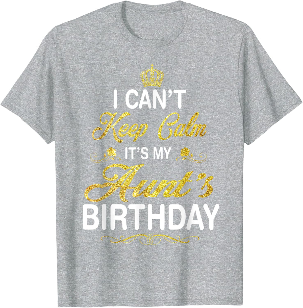 Vintage I Can't Keep Calm It's My Aunt's Birthday T-Shirt - Heather Grey